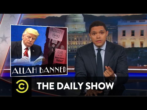 Youtube: President Trump's Muslim-Targeted Travel Ban: The Daily Show