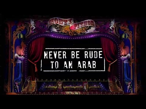 Youtube: Monty Python - Never Be Rude To An Arab (Official Lyric Video)