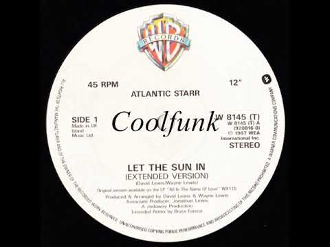 Youtube: Atlantic Starr - Let The Sun In (12" Extended Remix 1987)