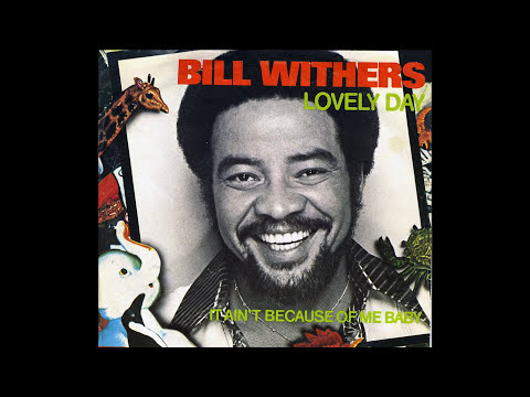 Youtube: Bill Withers ~ Lovely Day 1977 Disco Purrfection Version
