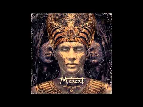 Youtube: Maat - Duat ...After My Last Breath [As We Create the Hope from Above] 2014