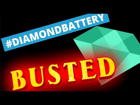 Youtube: NUCLEAR Diamond Battery: BUSTED!!