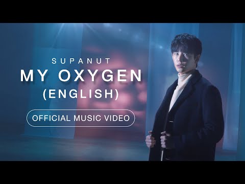 Youtube: MY OXYGEN (English) - Supanut [OFFICIAL MV]