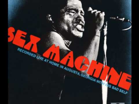 Youtube: james brown - sex machine