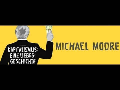 Youtube: "Kapitalismus - Eine Liebesgeschichte" Michael Moore | Deutsch German Kritik Review [HD]