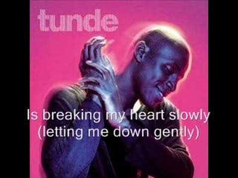 Youtube: Tunde - Letting Me Down Gently