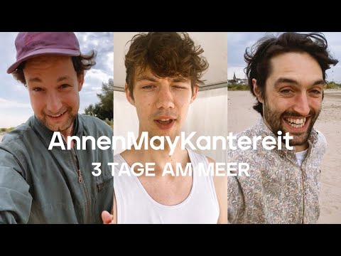 Youtube: 3 Tage am Meer - AnnenMayKantereit