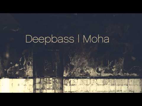 Youtube: Deepbass - Moha