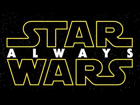 Youtube: STAR WARS: ALWAYS