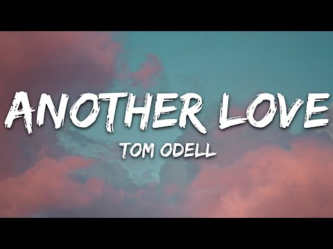 Youtube: Tom Odell - Another Love (Lyrics)