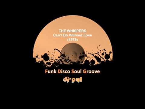 Youtube: THE WHISPERS - Can't Do Without Love (1979)