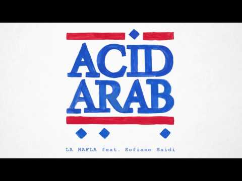 Youtube: Acid Arab - "La Hafla" feat. Sofiane Saidi