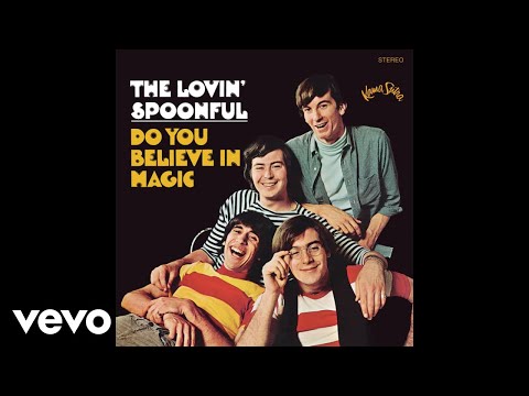 Youtube: The Lovin' Spoonful - Do You Believe in Magic (Audio)