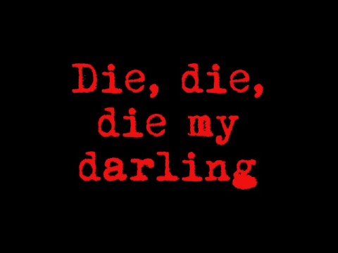 Youtube: Die, Die My Darling - Metallica Lyrics