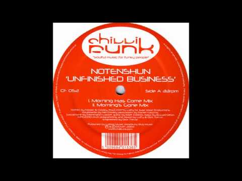 Youtube: (2003) Notenshun - Unfinished Business [Morning Has Come Mix]