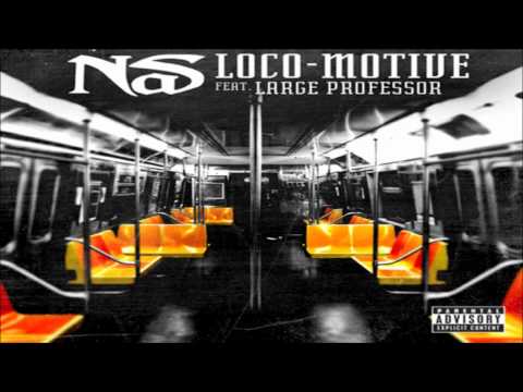 Youtube: Nas - Loco-Motive ft. Large Professor