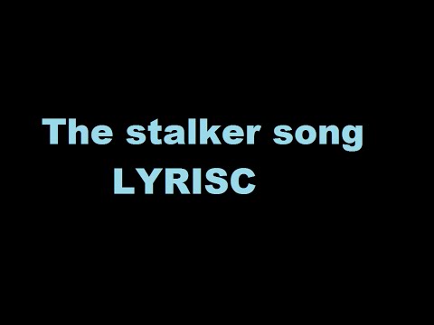 Youtube: Bella Hemming-The stalker song [Lyrics]