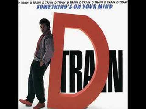 Youtube: Somethings on your mind--D Train