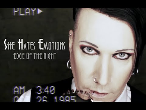 Youtube: She Hates Emotions - Edge Of The Night (Official Music Video)