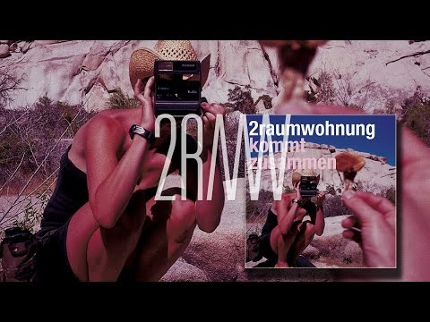 Youtube: 2RAUMWOHNUNG - Bleib geschmeidig 'Kommt Zusammen' Album