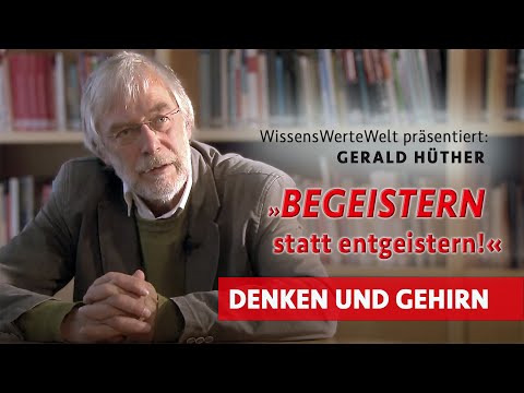 Youtube: „Begeistern statt entgeistern!" | Gerald Hüther im Gespräch