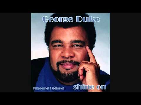 Youtube: George Duke - Shine On  ( HQsound )