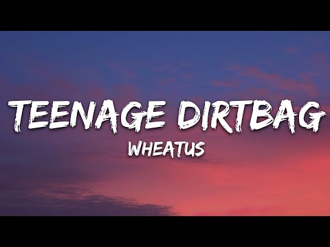 Youtube: Wheatus - Teenage Dirtbag (Lyrics)