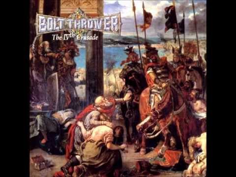 Youtube: Bolt Thrower - The IVth Crusade
