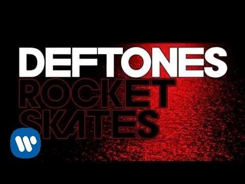 Youtube: Deftones - Rocket Skates [Official Lyric Video]