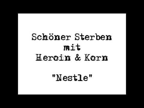 Youtube: Schöner Sterben mit Heroin & Korn (SSH+K) - Nestlé