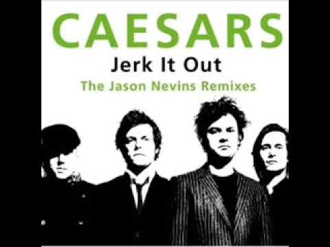 Youtube: Jerk it out -The caesars