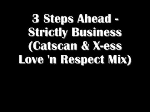 Youtube: 3 Steps Ahead - Strictly Business(Catscan & X-Ess Love'n respect mix)
