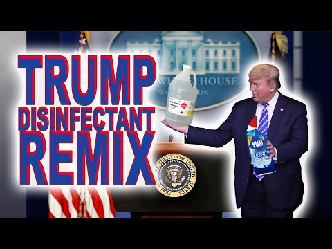 Youtube: TRUMP DISINFECTANT REMIX - WTFBRAHH