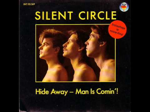 Youtube: SILENT CIRCLE-HIDE AWAY-MAN IS COMIN