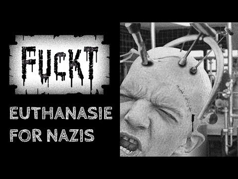 Youtube: Fuckt - Euthanasie for Nazis