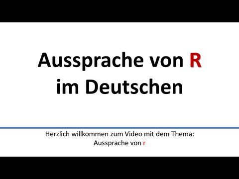 Youtube: Deutsch: Aussprache von R ([r], [x], [a]) an versch. Positionen im Wort/German pronunciation of R