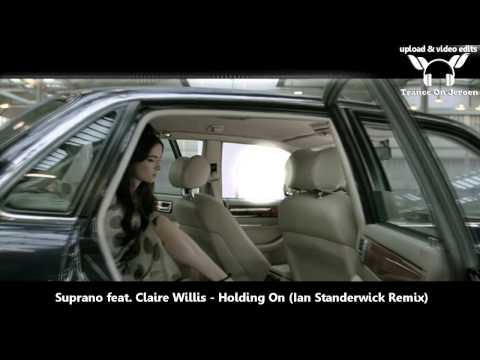 Youtube: Suprano feat. Claire Willis - Holding On (Ian Standerwick Remix) [Tune of The Week ASOT 631]