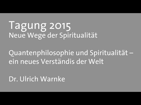 Youtube: Vortrag: Dr. Ulrich Warnke - Quantenphilosophie und Spiritualität - VIA MUNDI