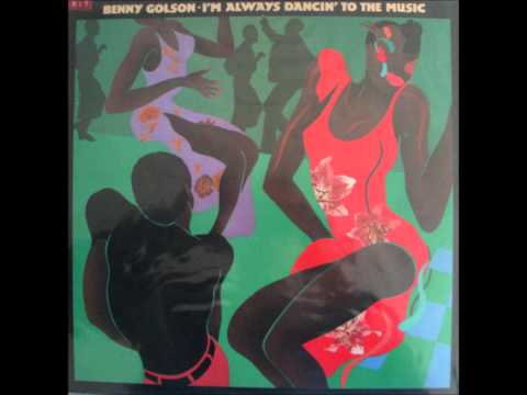 Youtube: BENNY GOLSON   I'M ALWAYS DANCING TO THE MUSIC