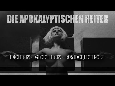 Youtube: DIE APOKALYPTISCHEN REITER - Freiheit Gleichheit Brüderlichkeit (OFFICIAL CENSORED VIDEO)