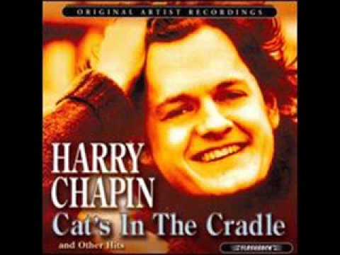 Youtube: Cats In The Cradle-Harry Chapin
