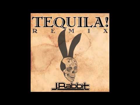 Youtube: J.Rabbit - Tequila! Remix