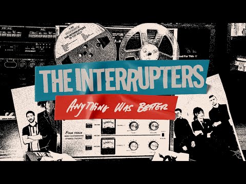 Youtube: The Interrupters - "Anything Was Better" (Lyric Video)
