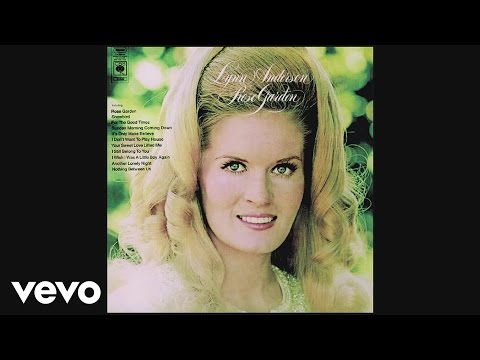 Youtube: Lynn Anderson - (I Never Promised You A) Rose Garden (Audio) (Pseudo Video)