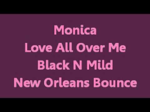 Youtube: Monica - Love All Over Me (New Orleans Bounce Mix)