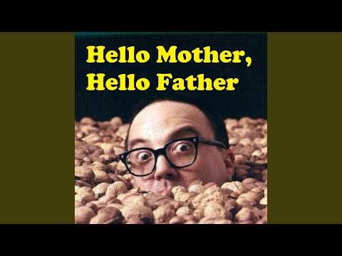 Youtube: Hello Mother, Hello Father