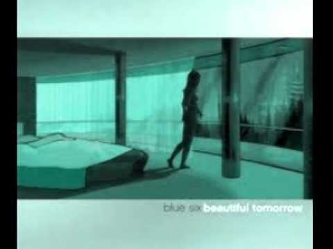 Youtube: Blue Six-Beautiful Tomorrow