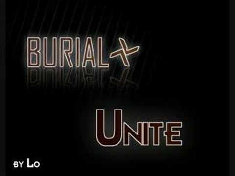 Youtube: Burial - Unite