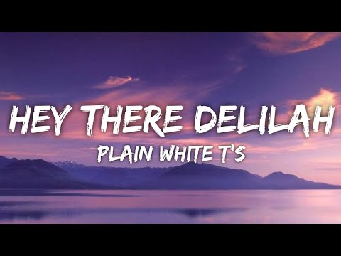 Youtube: Plain White T's - Hey There Delilah (Lyrics)