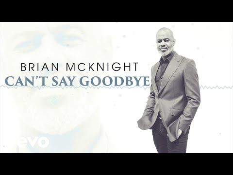 Youtube: Brian McKnight - Can't Say Goodbye (Visualizer)